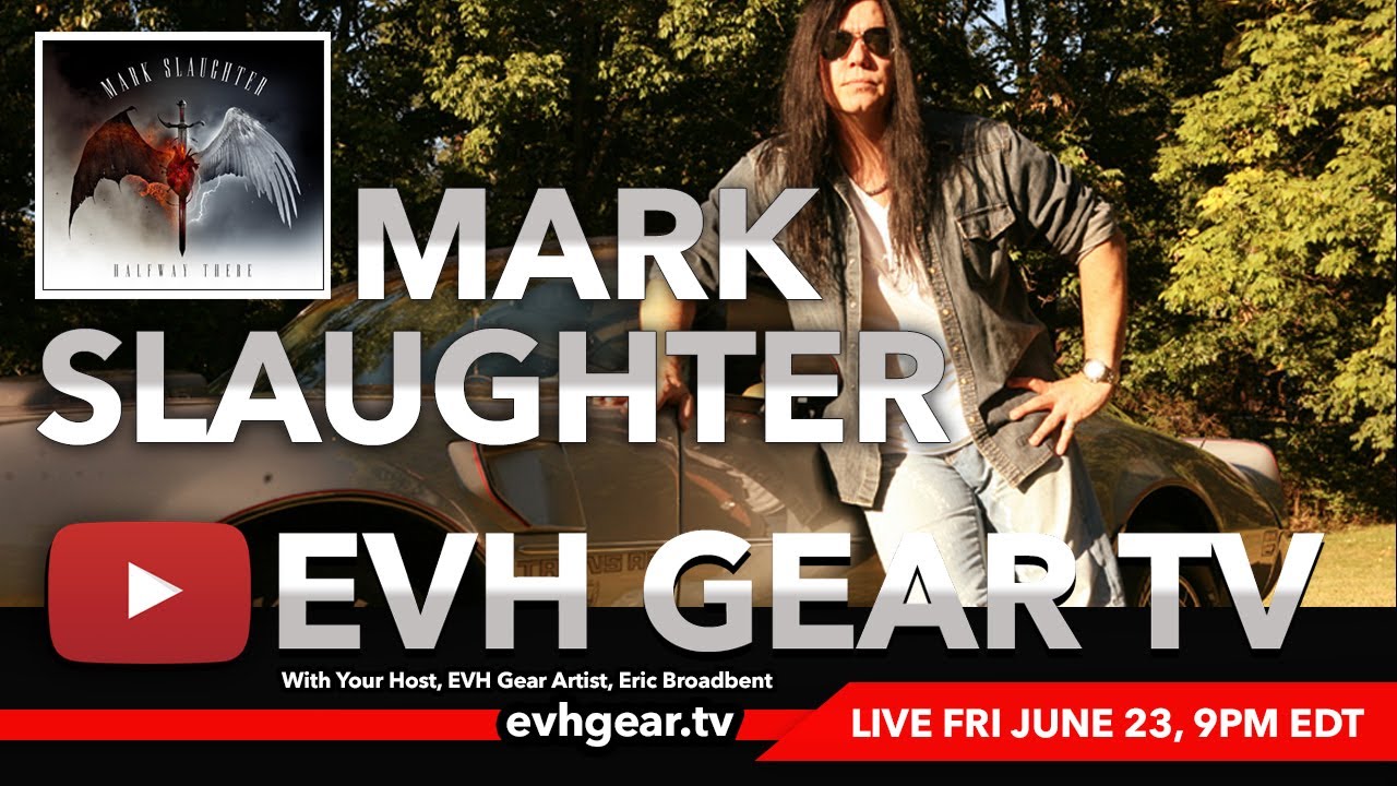 EVH Gear TV With Mark Slaughter