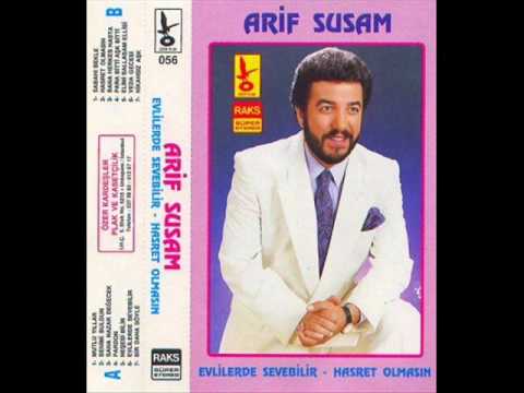 ARİF SUSAM - BANA HERKES HASTA-PARA BİTTİ AŞK BİTTİ-ELİMİ SALLASAM ELLİSİ.