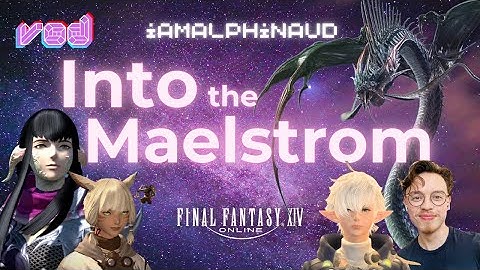 VOD 17 | Alphinaud VA Plays FFXIV: A Realm Reborn | Through the Maelstrom