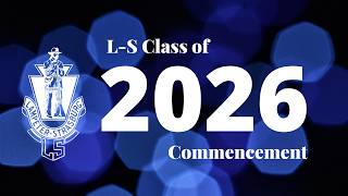 L-S Class of 2026 Commencement