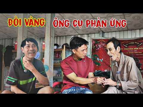 Phản Ứng Của Ông Cụ 93 Tuổi Khi Đòi Lại Chiếc Nhẫn Vàng #ĐĐT