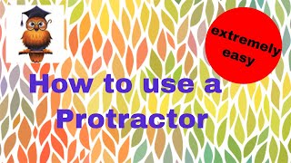 How to use a Protractor