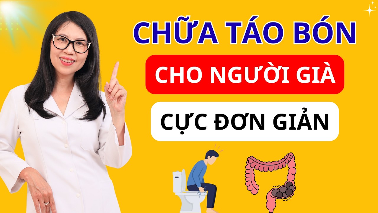 THUỐC TRỊ TÁO BÓN CHO NGƯỜI GIÀ AN TOÀN HIỆU QUẢ NHẤT! I Dr Hương