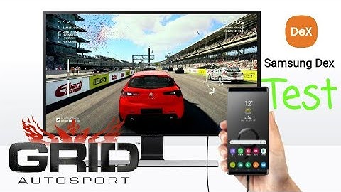 Grid AutoSport Grafic Ultra Test On S9 Plus Samsung Dex