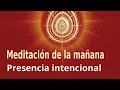 Meditación de la mañana: "Presencia intencional", con Enrique Simó.