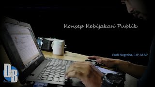 Kebijakan Publik | Administrasi Publik | Sosial Politik