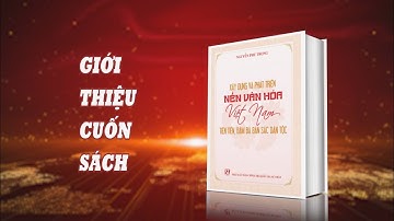 Xây dựng và phát triển nền văn hóa Việt Nam tiên tiến, đậm đà bản sắc dân tộc