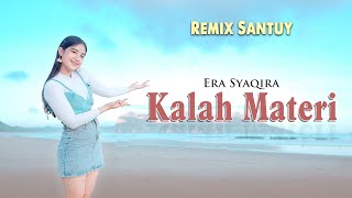 KALAH MATERI  (dj remix) ~ Era Syaqira