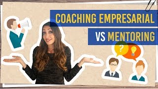 Coaching empresarial vs. Mentoring