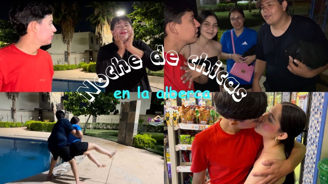 NOCHE DE CHICAS EN LA ALBERCA🙋🏻‍♀️💅(con invitadas especiales)