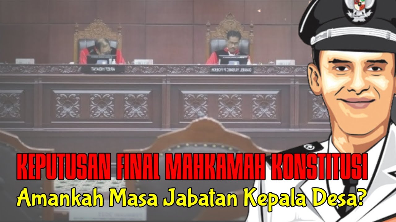 KEPUTUSAN MAHKAMAH KONSTITUSI TENTANG PERIODESASI MASA JABATAN KEPALA DESA