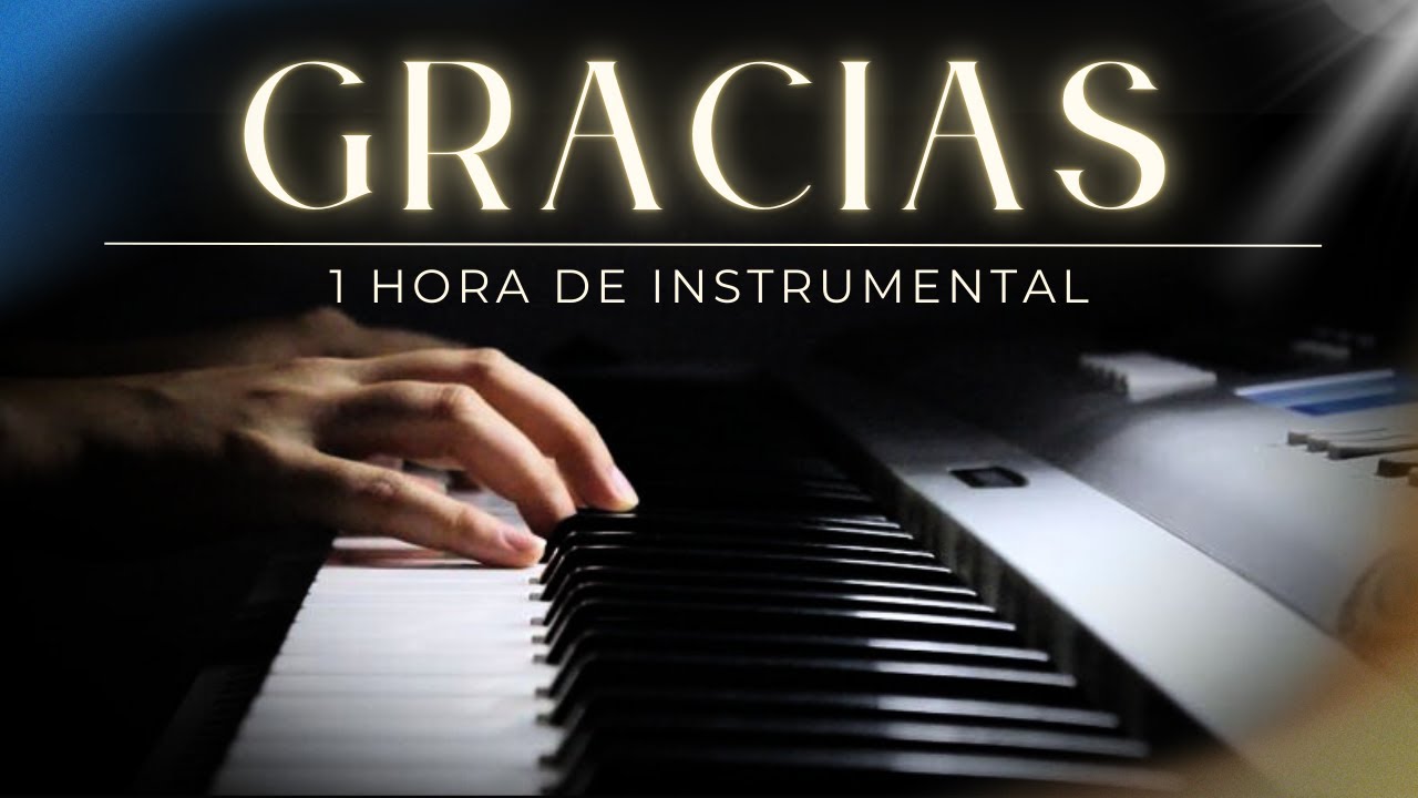 GRACIAS SEÑOR | 1 HORA DE PIANO INSTRUMENTAL PARA ORAR (SIN ANUNCIOS)