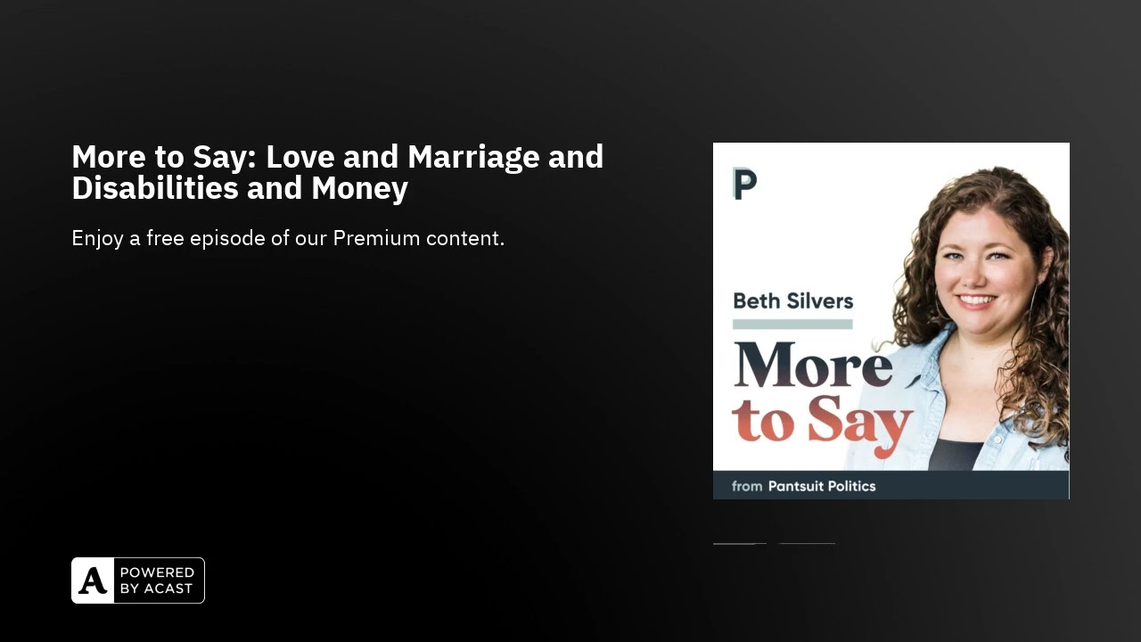 More to Say: Love and Marriage and Disabilities and Money