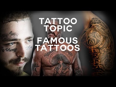 Tattoo Topic - Famous Tattoos