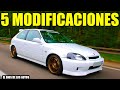 5 MODIFICACIONES PARA: HONDA CIVIC (1992-2000)