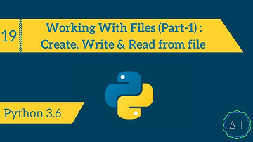 19.Working With Files(Part-1) : Create, Write & Read from file | Python 3.6 | AITechEX
