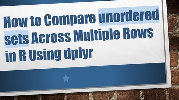 How to Compare unordered sets Across Multiple Rows in R Using dplyr