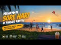 Menikmati Sore Hari dipinggir Pantai | Suasana Tenang • Angin Pantai