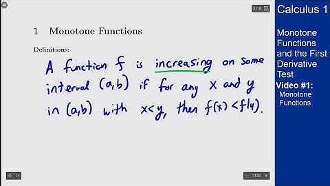 Monotone Functions and the First Derivative Test - Video 1 - Monotone Functions