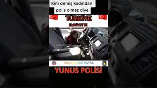 Ki̇m Demi̇ş Kadindan Yunus Poli̇s Olmaz Di̇ye.