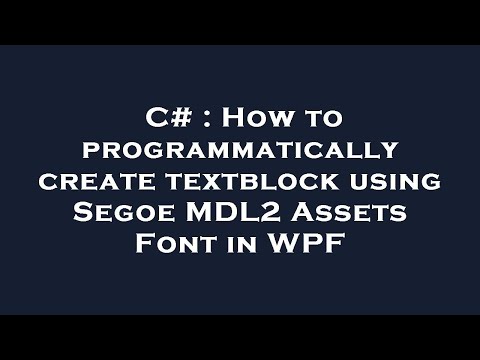 C# : How to programmatically create textblock using Segoe MDL2 Assets Font in WPF