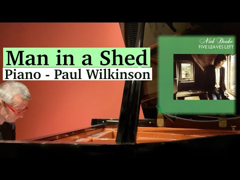 Man in a Shed #nickdrake #piano