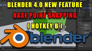 Blender 4.0 - Base Point Snapping