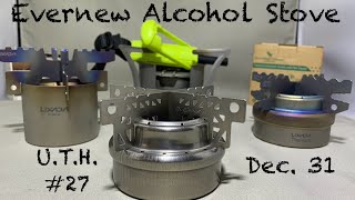 UTH Hike #27 Evernew Ti Alcohol Stove, Dec. 31, 2023 Happy New Year’s Eve!