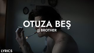 JJ Brother - Otuza Beş (Sözleri) Resimi