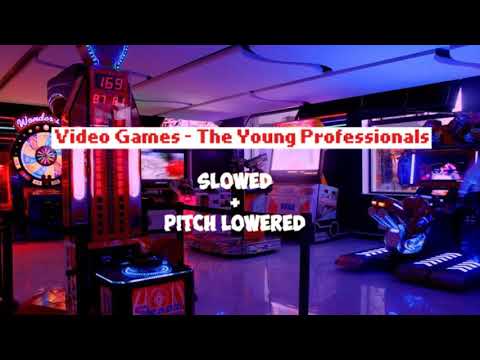 video-games---the-young-professionals-|-slowed-+-pitch-lowered