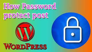 How To Password protected post on Wordpress website