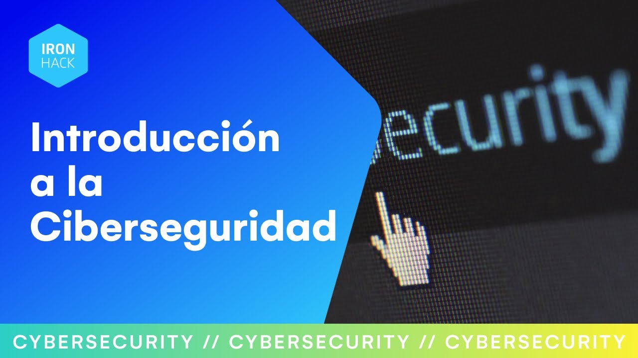 Una Introducción a la Ciberseguridad con Ironhack - YouTube