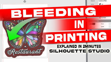 BLEEDING IN PRINTING EXPLAINED IN 2 MINUTES | SILHOUETTE STUDIO LAYOUT