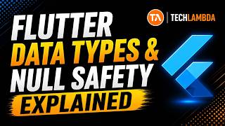 Flutter Data Types & Null Safety Explained