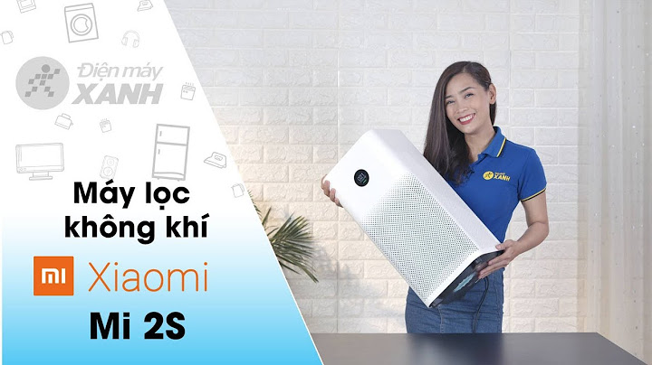 Hướng dẫn sử dụng máy lọc không khí xiaomi 2s năm 2024