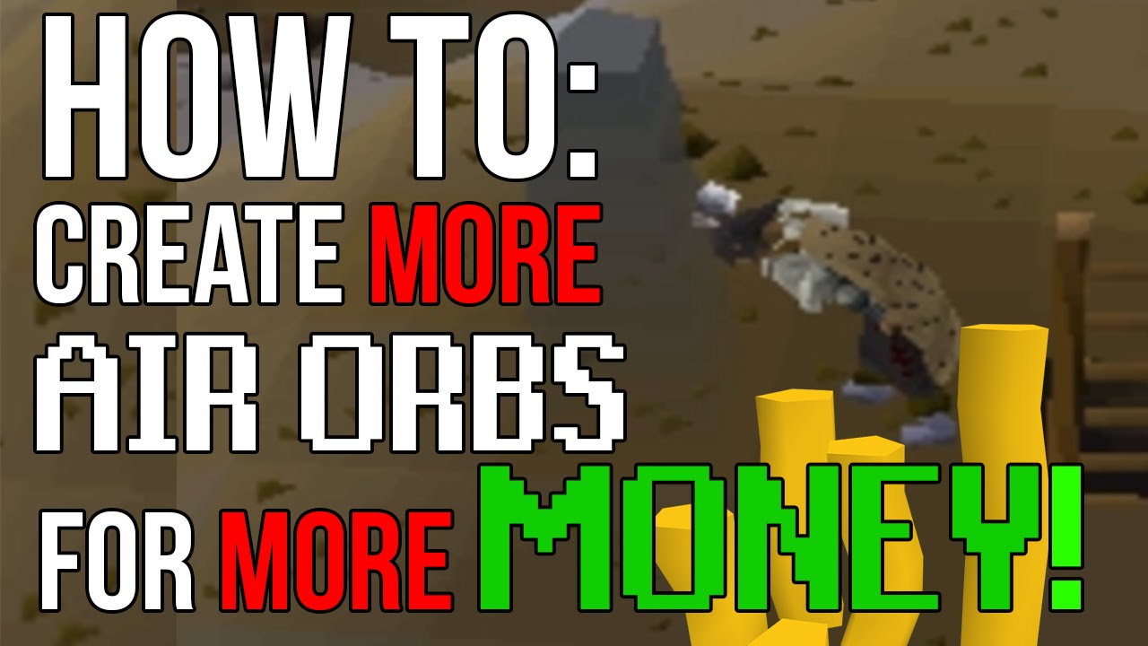 How to: Make MORE Money from Air Orbs! 600K p/h (Quick and Easy) (Oldschool Runescape)
