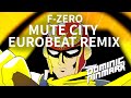 F-Zero - Mute City [Eurobeat Remix]
