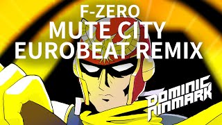 F-Zero - Mute City [Eurobeat Remix]
