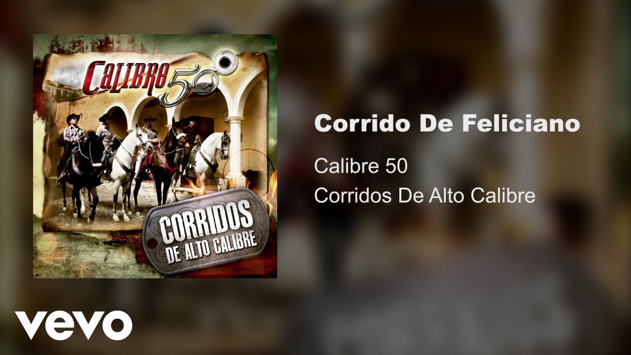 Calibre 50 - Corrido De Feliciano (Audio) 