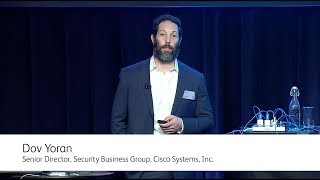Xerox Security Summit 2018: Changing the Security Equation - Dov Yoran from Cisco