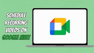 How to Schedule Recurring Meetings in Google Meet