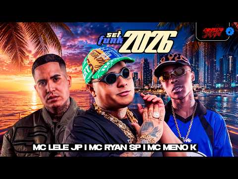 SET FUNK 2026 🔥 MC Lele JP, MC Ryan SP e MC Meno K | AS MELHORES