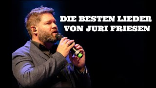 Juri Friesens BESTE Lobpreislieder!