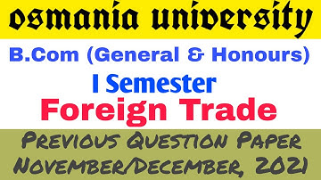 Foreign Trade | Bcom 1st Semester | Previous Question Paper November/December, 2021 | Degree | OU