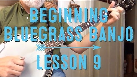 Learn to Play Bluegrass Banjo - Lesson 9