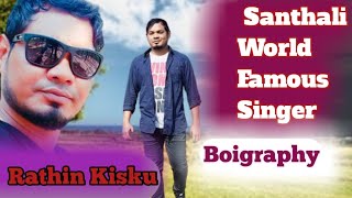 Santhali World Famous Singer ll Rathin Kisku Boigraphy ll Santhali Video ll Rajendra Baskey