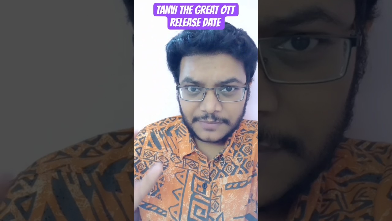 TANVI THE GREAT OTT RELEASE DATE | TANVI THE GREAT OTT RIGHTS PRICE ONLINE STREAMING PLATFORM UPDATE