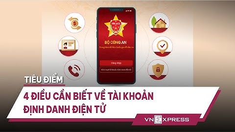 Tiêu điểm: 4 Điều cần biết về thẻ định danh điện tử | VnExpress