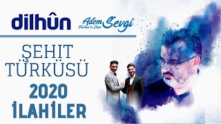 Adem Sevgi - Şehit Türküsü | 2020 📌#dilhun