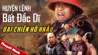 HUYỆN LỆNH BẤT ĐẮC DĨ - ĐẠI CHIẾN HỔ KHẨU | Phim Hài Cổ Trang Trung Quốc Siêu Hay 2022